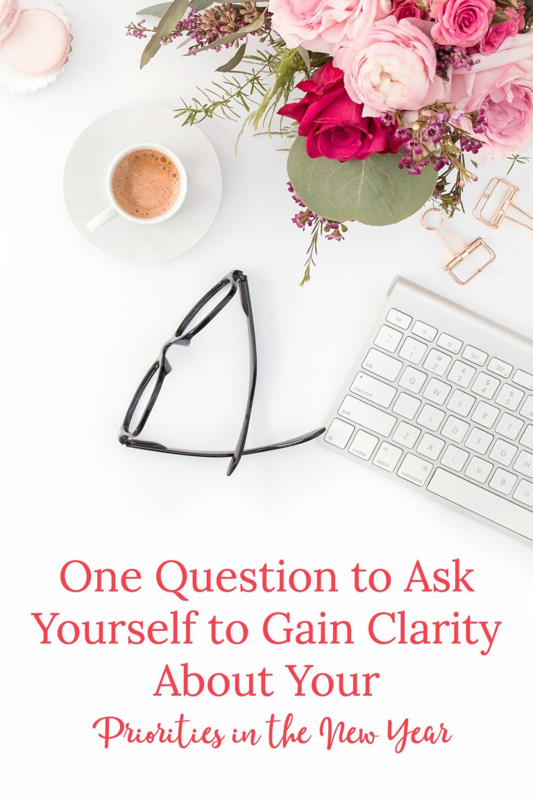 Having trouble figuring out your priorities? Ask yourself this one question to gain clarity.