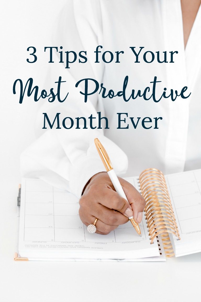 Make the most of this month with these three tips to help you be more productive.